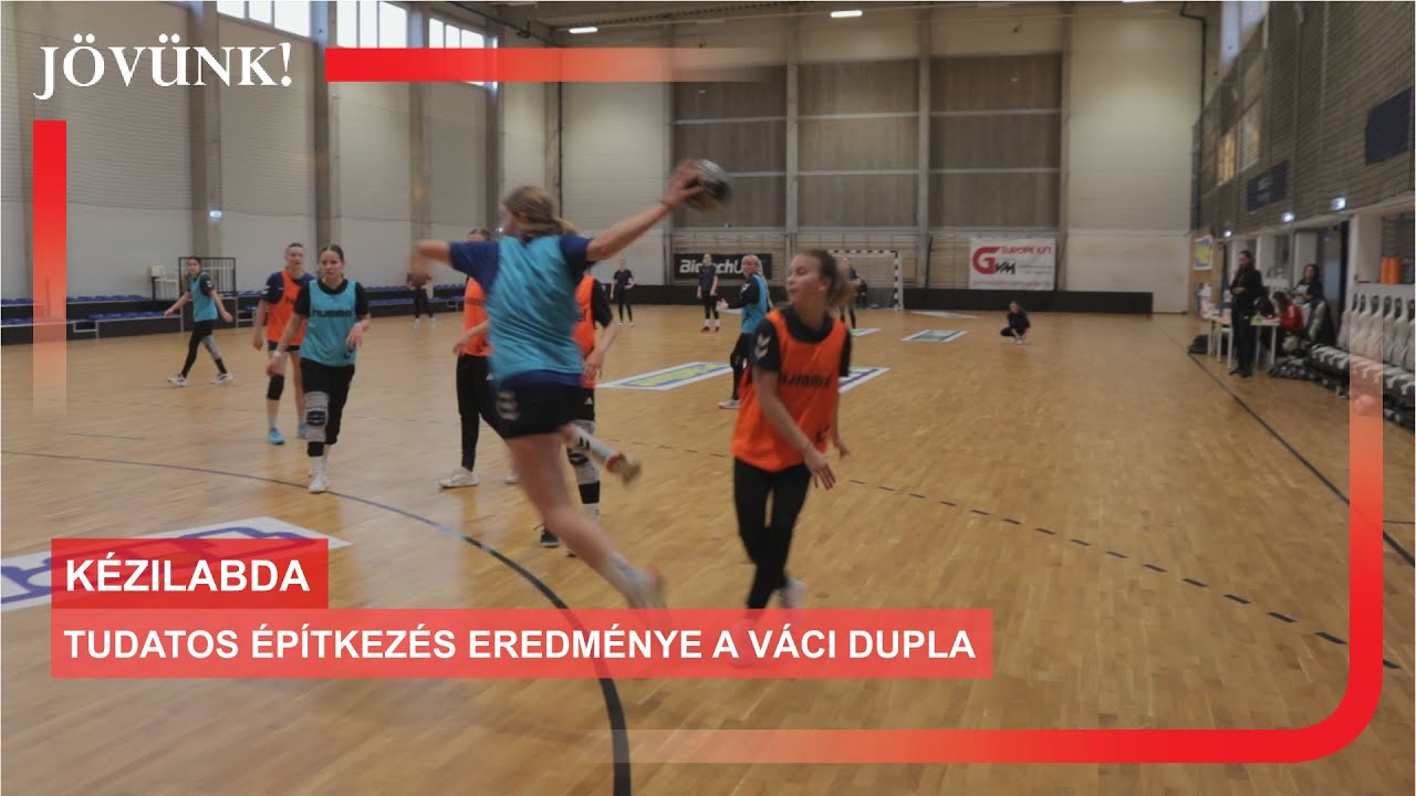 Tudatos építkezés eredménye a váci dupla 🏐 KÉZILABDA
