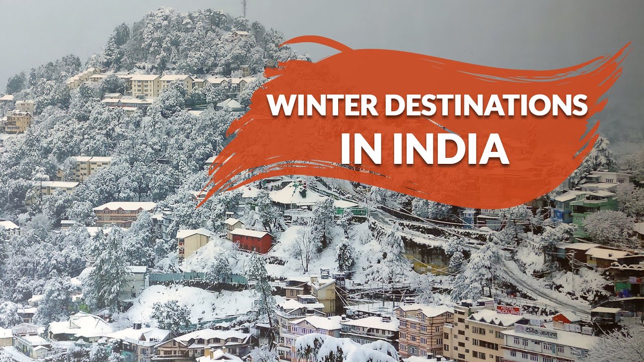 28 Best Winter Destinations In India In 2020