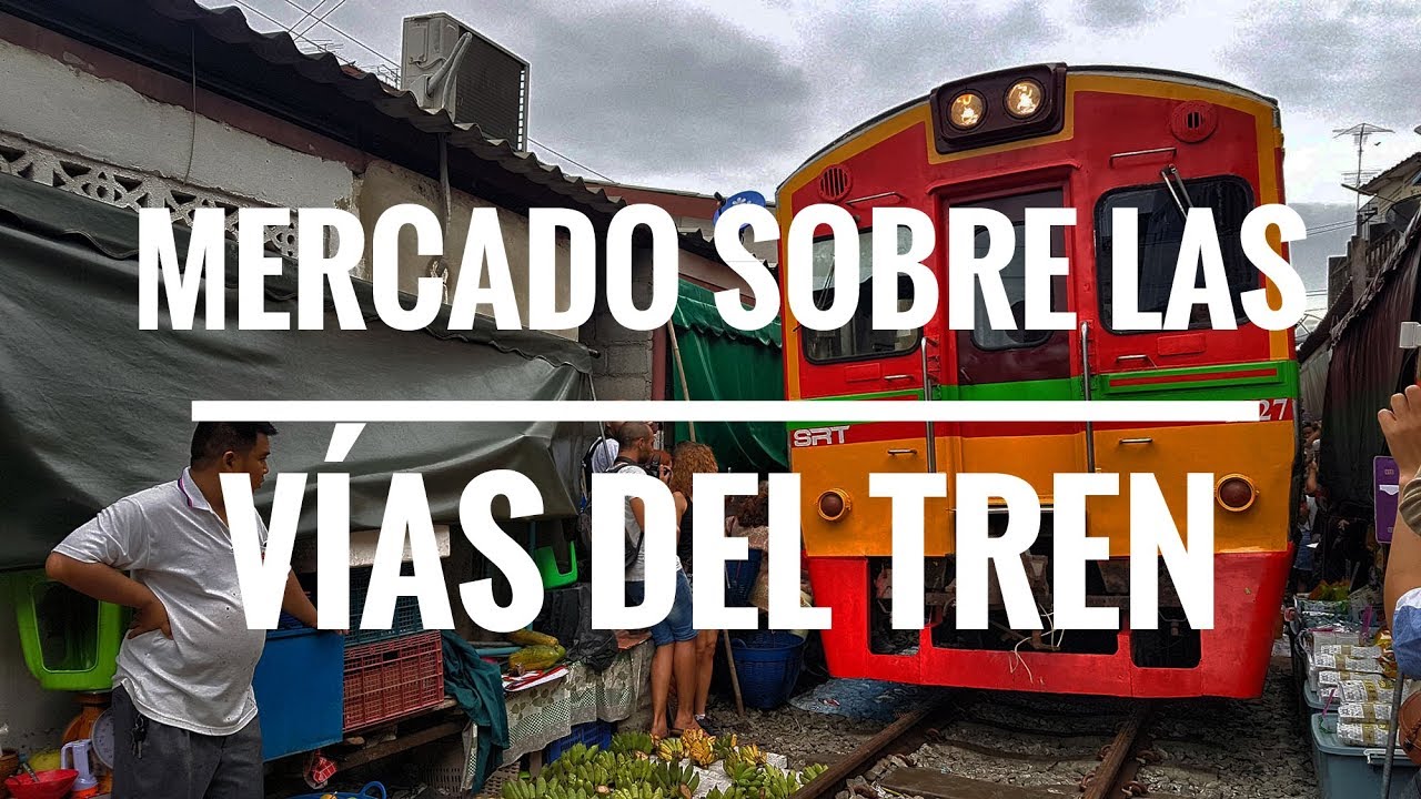 MERCADO SOBRE LAS VÍAS DEL TREN - TAILANDIA 🇹🇭| Comiviajeros.com🌍