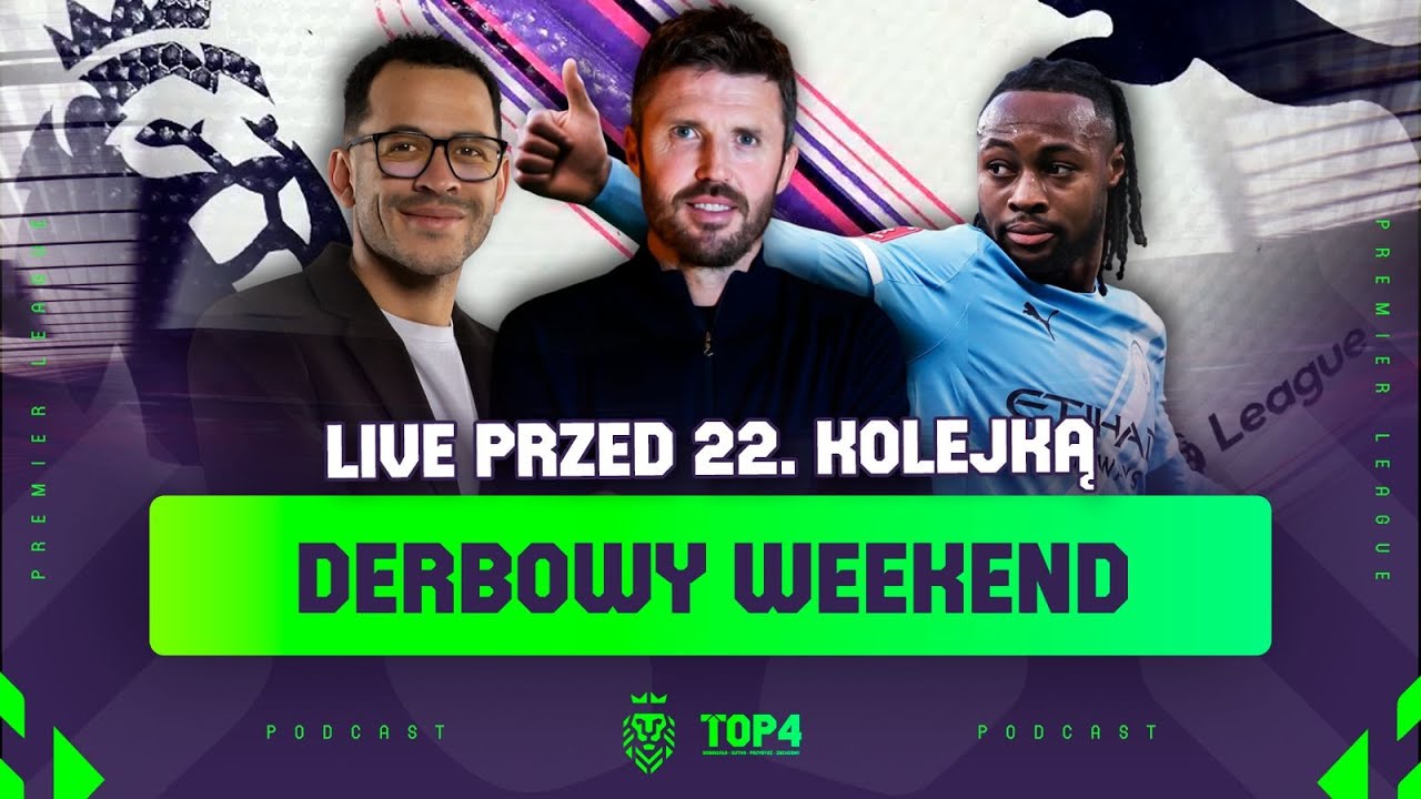 WEEKEND DERBOWY: SMUTASÓW, MANCSÓW I PROJEKTÓW - ZAPOWIEDŹ 22. KOLEJKI PREMIER LEAGUE!