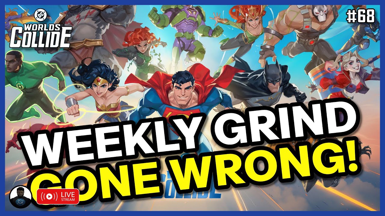 DC Worlds Collide - Day 68 Weekly Grind Gone Wrong Part 2