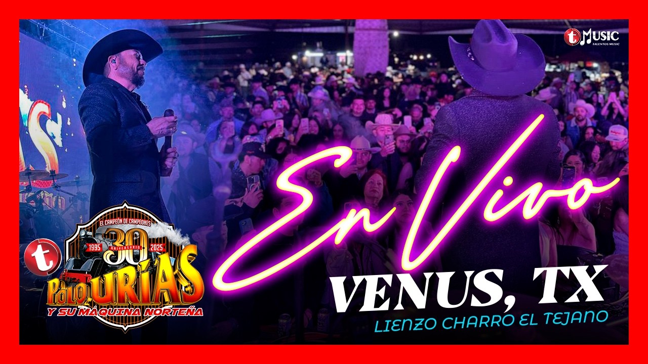Polo Urías y Su Máquina Norteña En Vivo desde Venus, TX - Lienzo Charro El Tejano