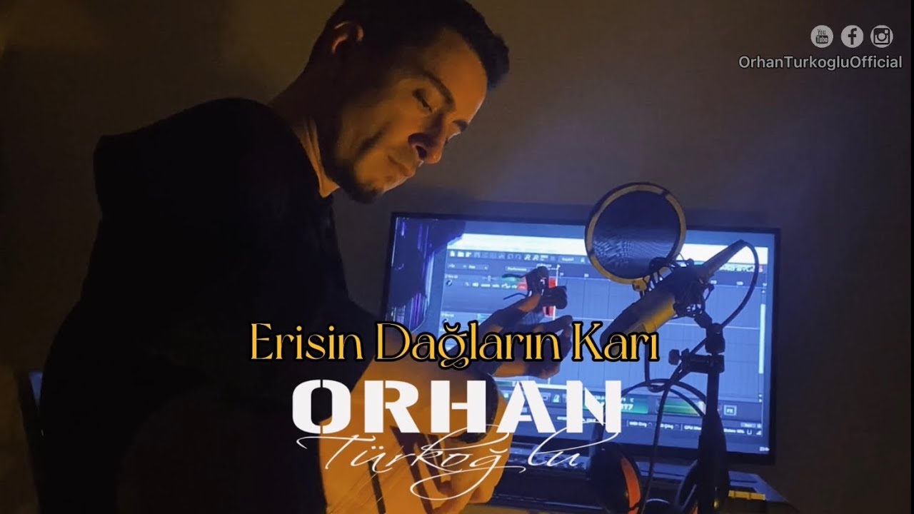 Erisin Dağların Karı - Orhan Türkoğlu