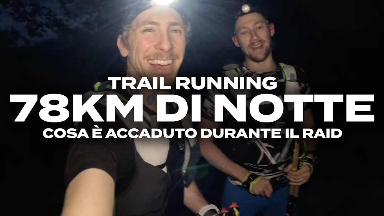 Amarathon Raid 2024 // 78km di follia in notturna