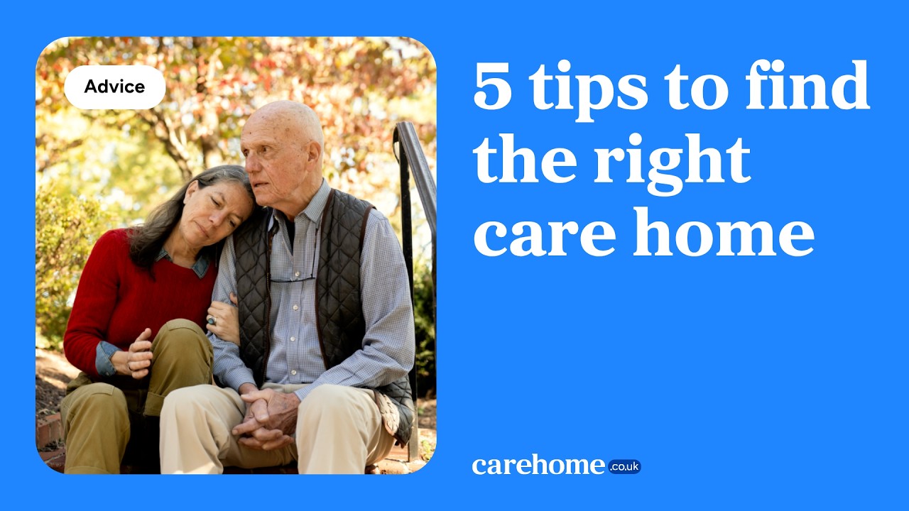 5 tips to find the right care home | carehome.co.uk Advice