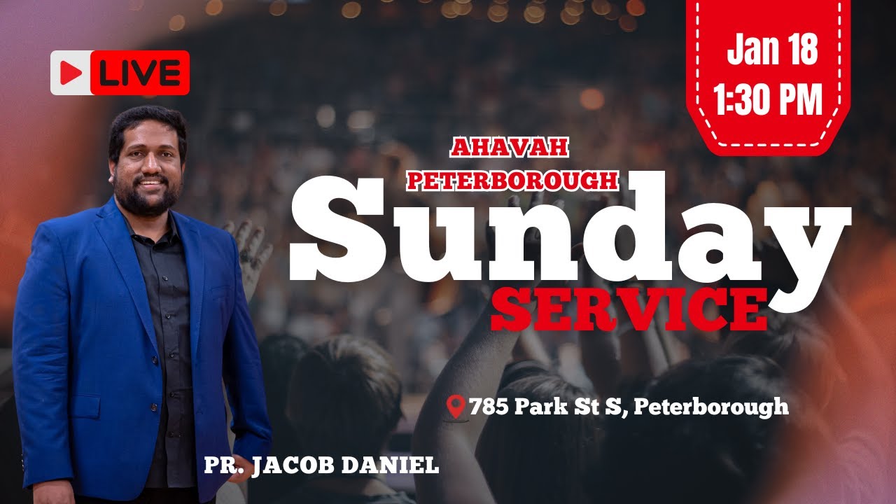 SUNDAY SERVICE|PR. JACOB DANIEL|18 JAN, 2025 |AHAVAH PETERBOROUGH