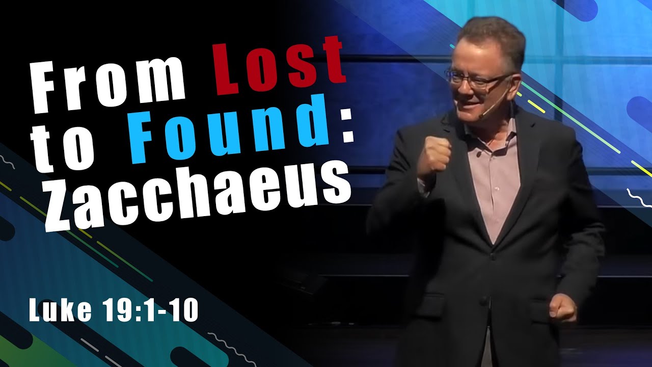 From Lost to Found: Zacchaeus  |  Luke 19:1-10 Sermon  |  Chapel Hill Church