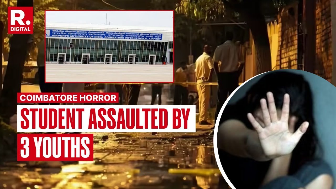 BREAKING: 3 Youths Attacked And Gang-Raped College Student Near Coimbatore Airport