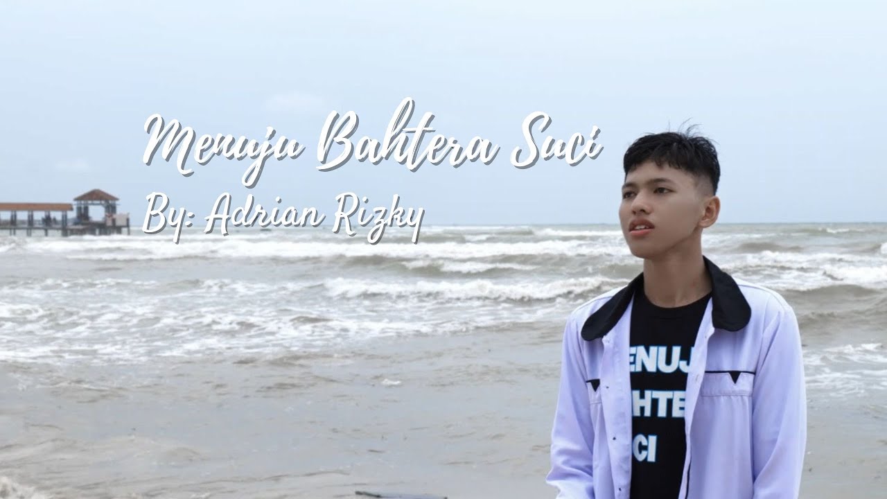Menuju Bahtera Suci - Adrian Rizky