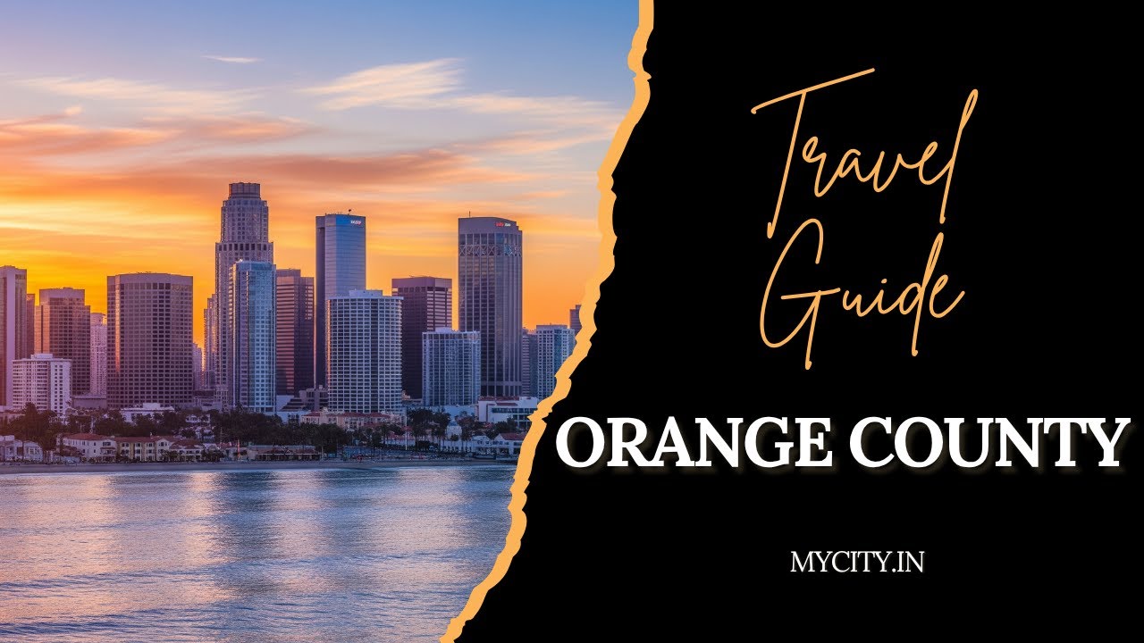 Orange County - City Travel Guide - mycity.in