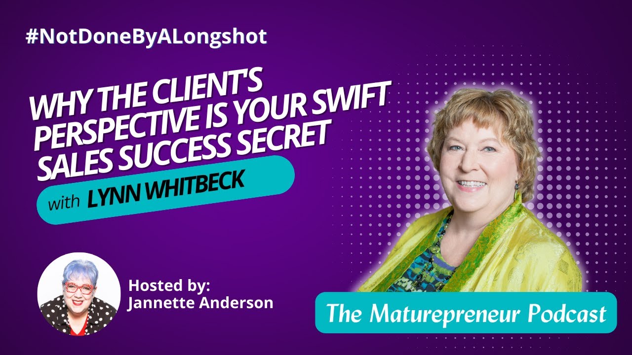 Episode 38 - Why the Client's Perspective is Your Swift Sales Success Secret with Lynn Whitbeck