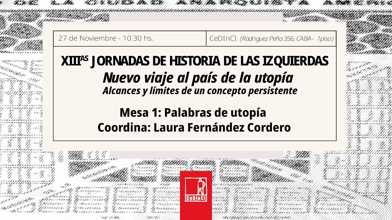 XIIIas Jornadas de Historia de las Izquierdas | Mesa 1: Palabras de utopía