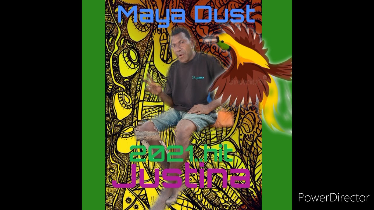 Justina..Maya Dust..2021 latest