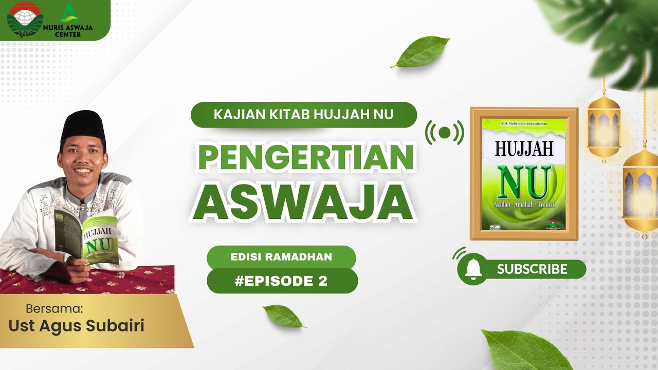 EPISODE 2 || KAJIAN KITAB HUJJAH NU || PENGERTIAN ASWAJA