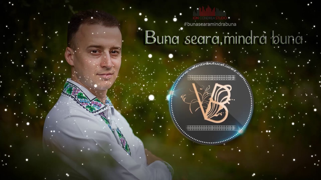 Valentin Butucel - Bună seara m&acirc;ndră bună