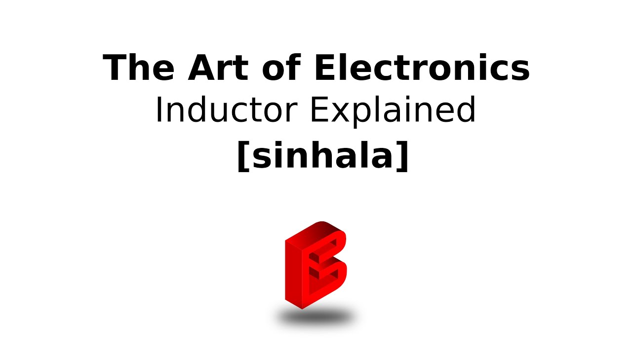 The Art of Electronics - The Inductor Explained [Sinhala]