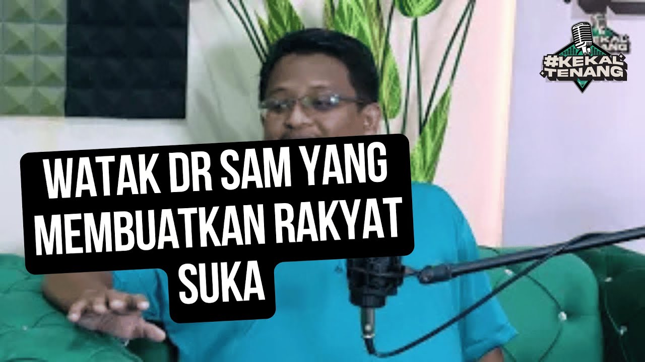 Watak Dr Sam yang membuatkan rakyat suka