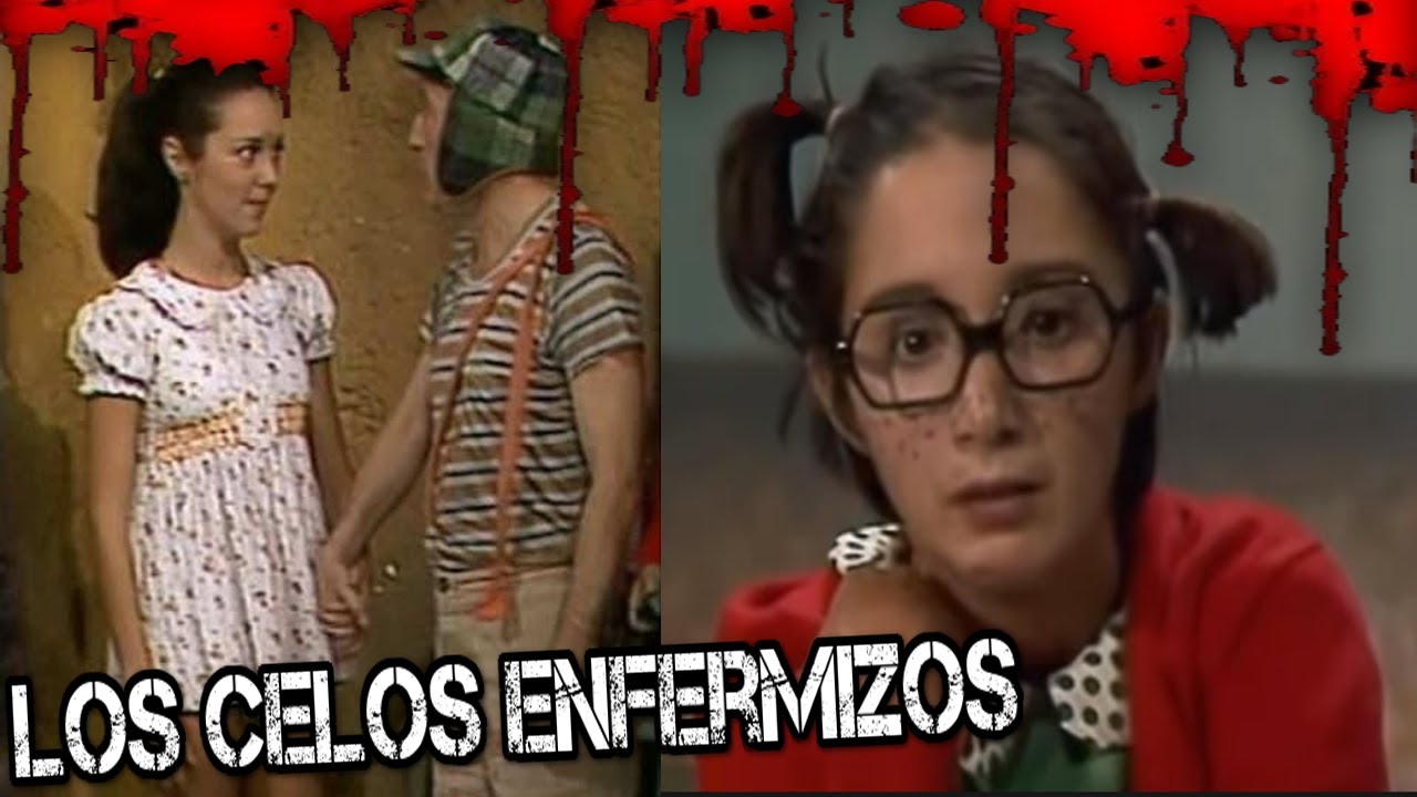 (LOS CELOS ENFERMIZOS DE LA CHILINDRINA) CREEPYPASTA DEL CHAVO DEL OCHO
