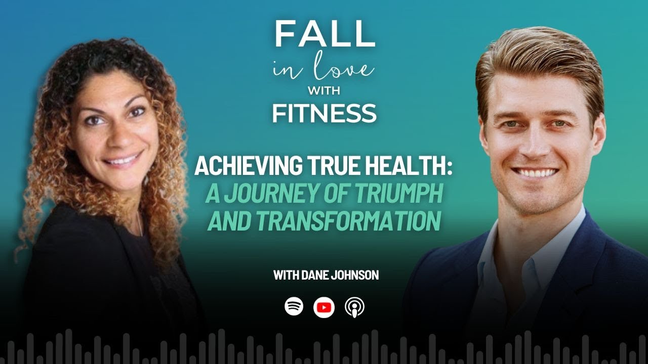 Achieving True Health: A Journey of Triumph and Transformation with Dane Johnson
