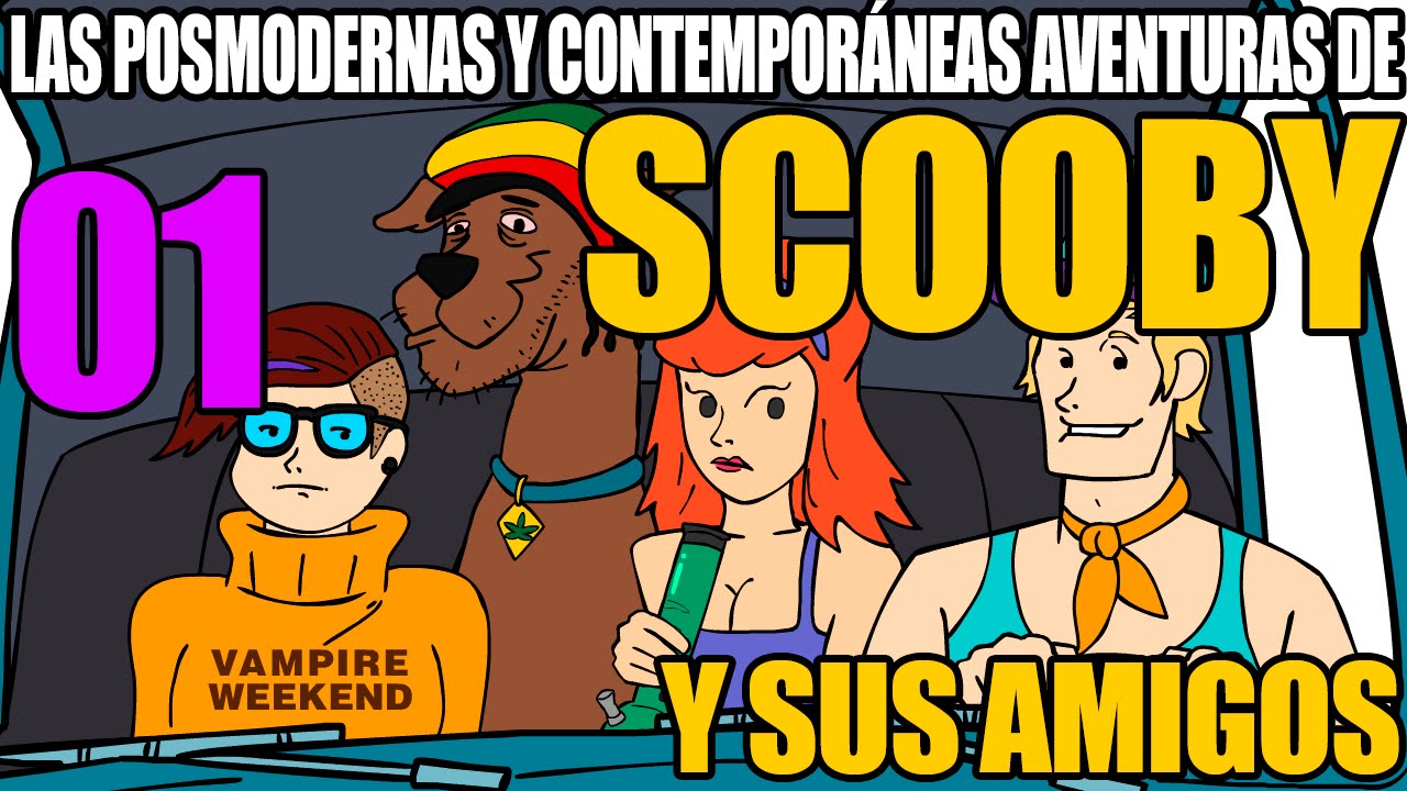 LAS POSMODERNAS Y CONTEMPORÁNEAS AVENTURAS DE SCOOBY Y SUS AMIGOS - 01
