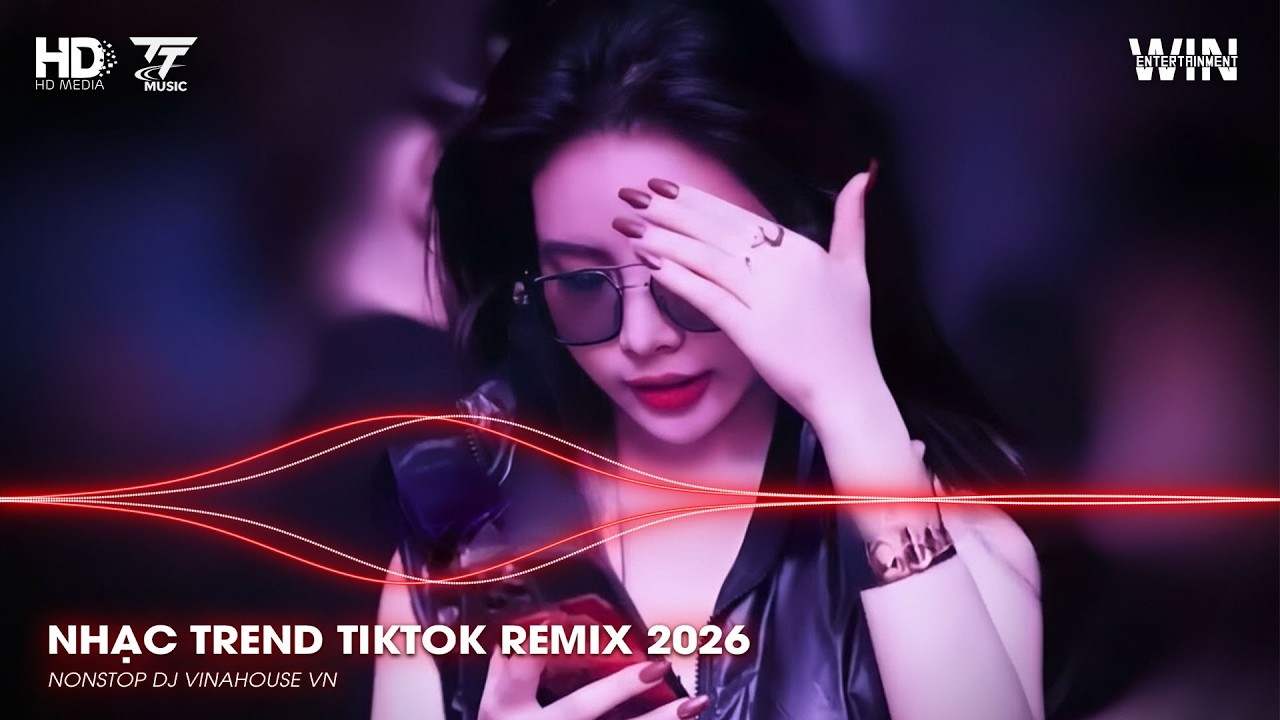 NHẠC TREND TIKTOK REMIX 2026 | NONSTOP VIỆT MIX 2026 BASS CỰC MẠNH | NHẠC TRẺ REMIX HAY NHẤT 2026