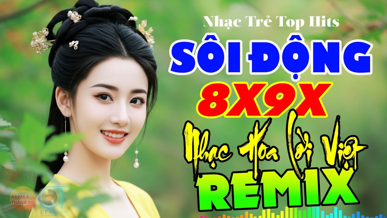 Nhạc Hoa Lời Việt Nổi Tiếng 8X9X Cực Căng - DISCO TUYỆT HAY - Nhạc Trẻ Sôi Động Nghe Là Mê Ngay