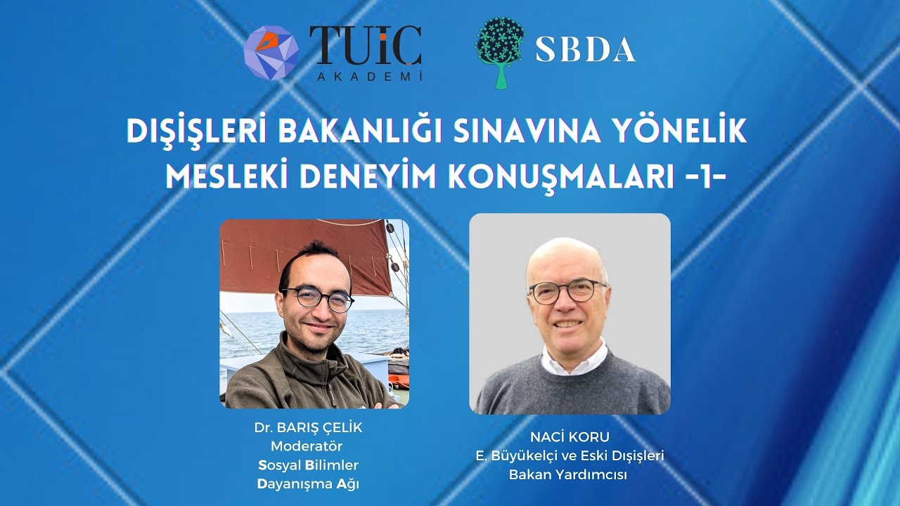 Dışişleri Bakanlığı Giriş Sınavından Başlayarak Diplomaside Kariyer Süreci  - Büyükelçi Naci Koru