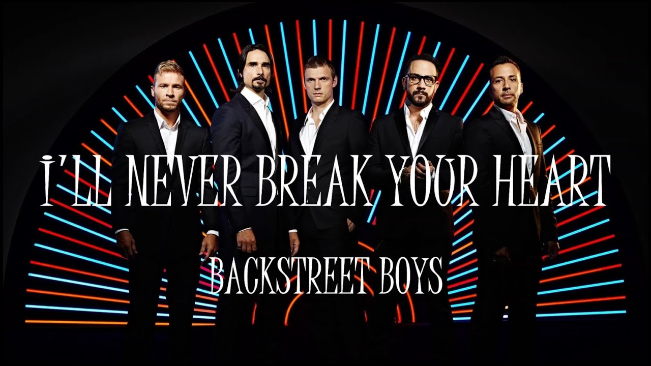 I'll Never Break Your Heart - Backstreet Boys (Lyrics)