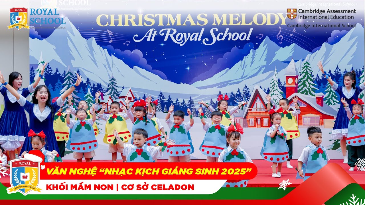 ROYAL SCHOOL CELADON CAMPUS | KHỐI MẦM NON | VĂN NGHỆ NHẠC KỊCH GIÁNG SINH 2025