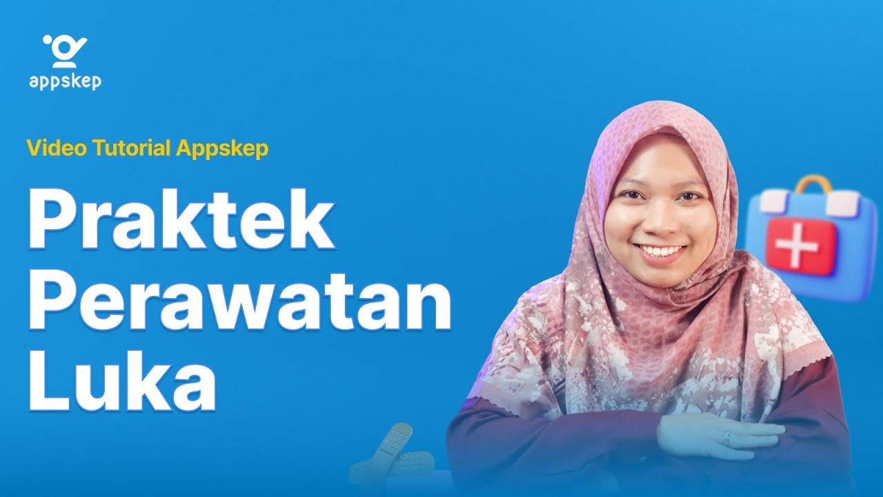 VIDEO PRAKTEK - PERAWATAN LUKA