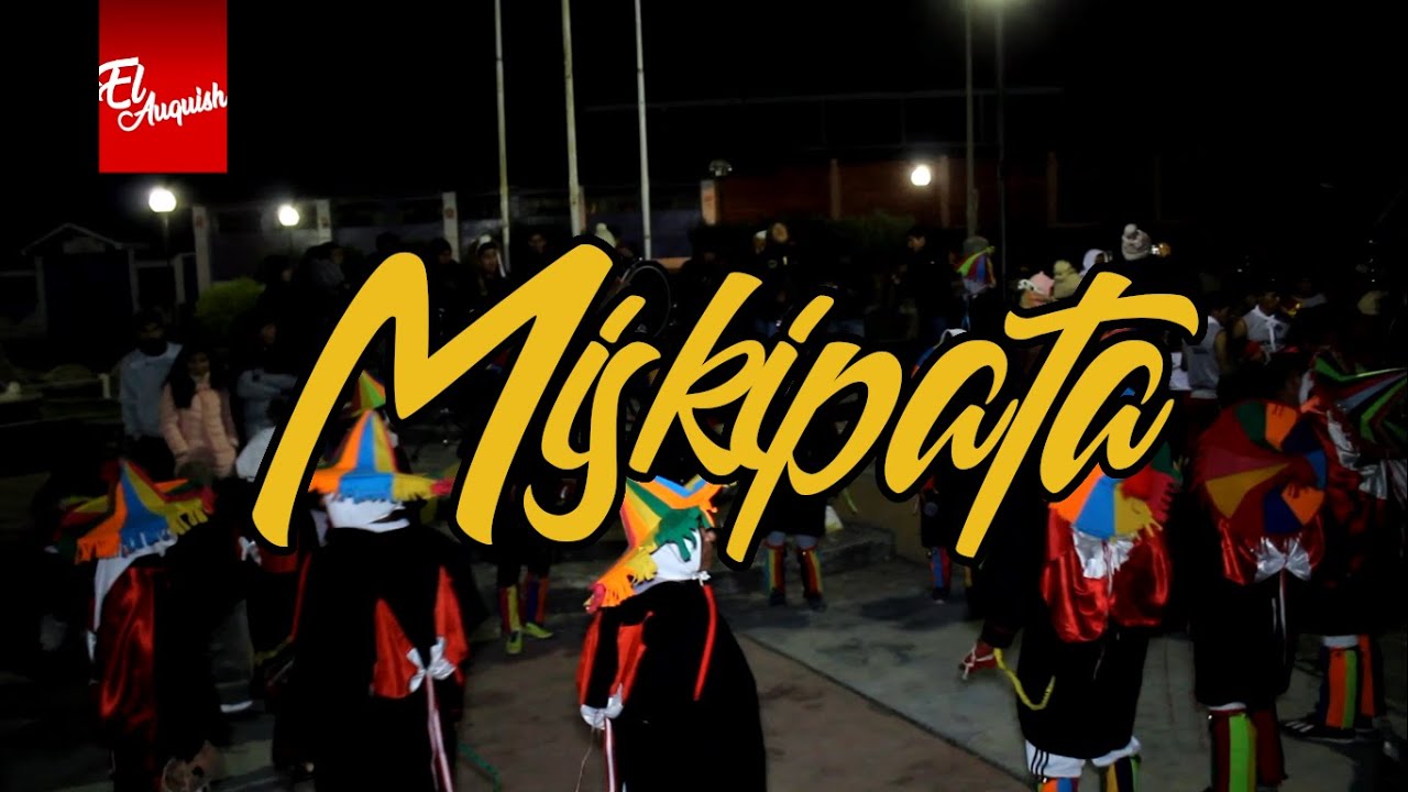 FIESTA DE LOS AUQUISH EN MISQUIPATA, SAN JUAN DE JARPA, CHUPACA 2019 | El Auquish