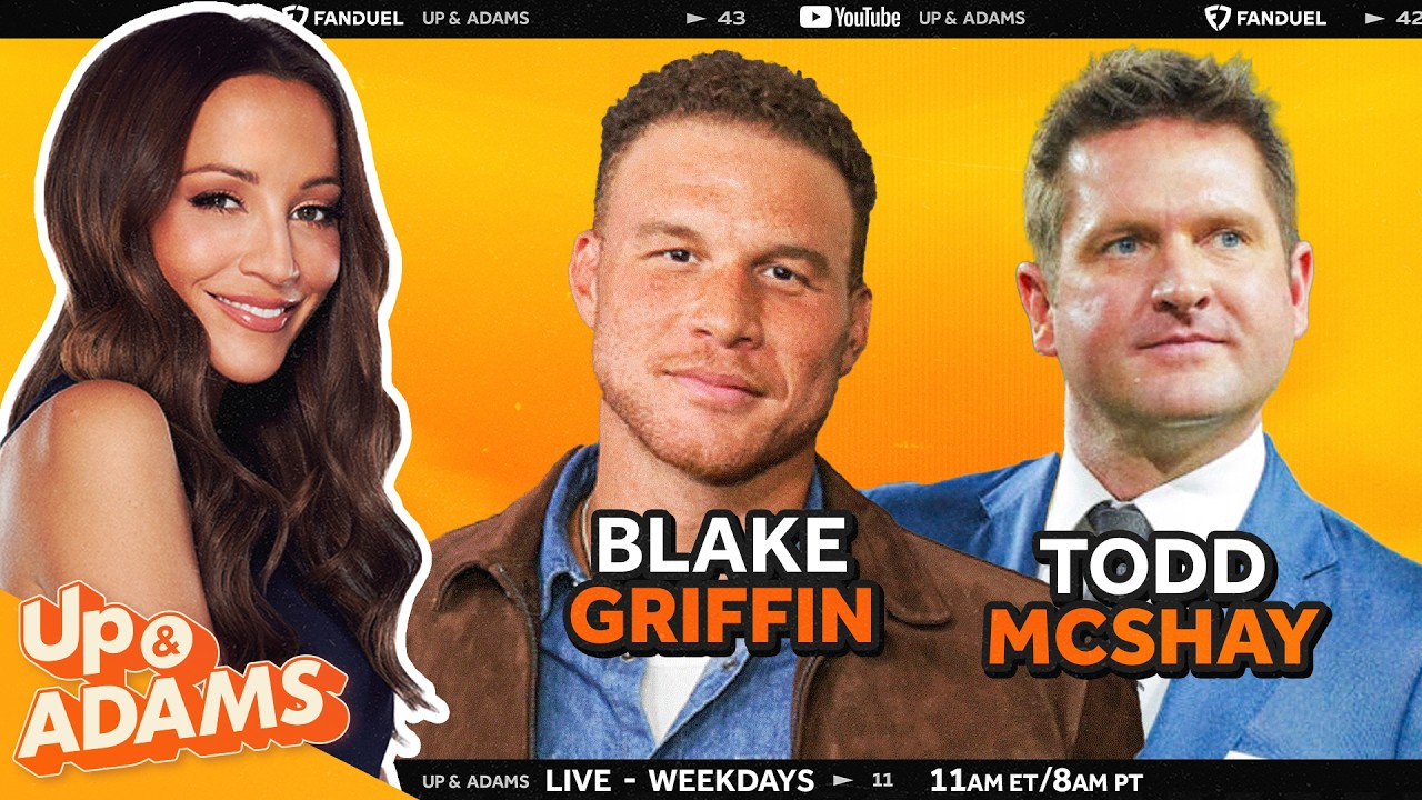 Todd McShay & Blake Griffin join Up & Adams Show!