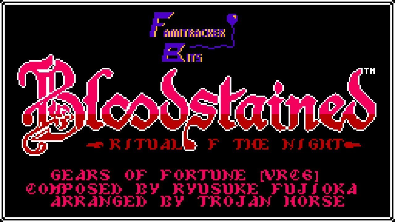 Famitracker Bits - Gears of Fortune (Bloodstained: Ritual of the Night) [VRC6]