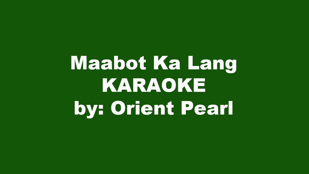 Orient Pearl Maabot Ka Lang Karaoke