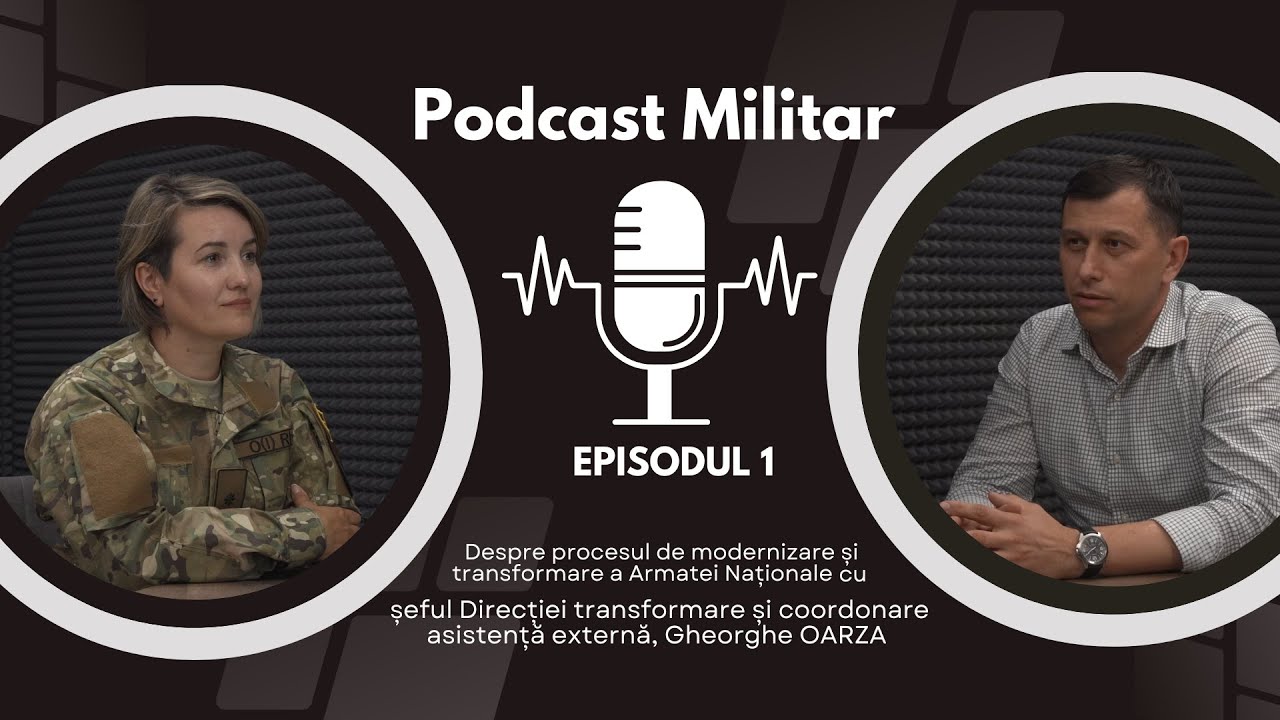 Podcast Militar | modernizarea și transformarea Armatei Naționale | ep.1