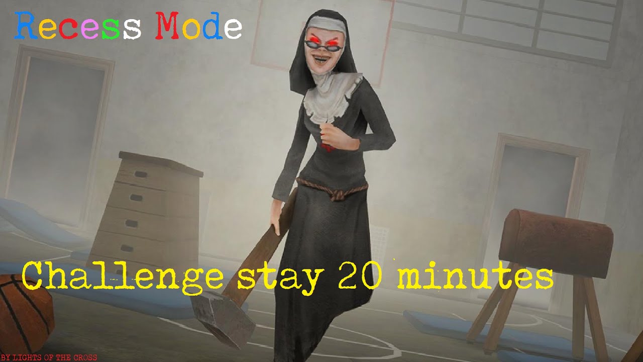 Evil Nun Rush | Challenge stay 20 minutes in Recess Mode