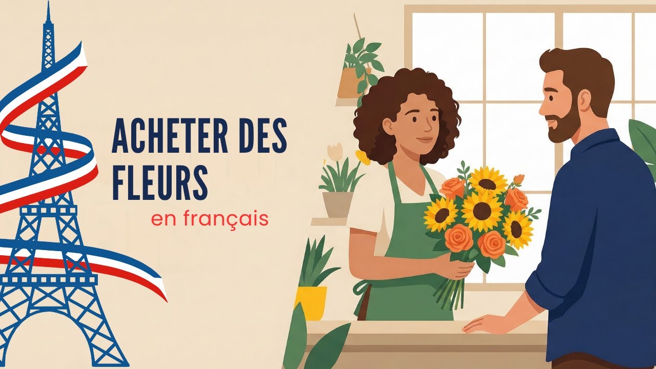 Apprendre à acheter des fleurs en Français | Dialogue pratique pour niveau A2| French Life Dialogues