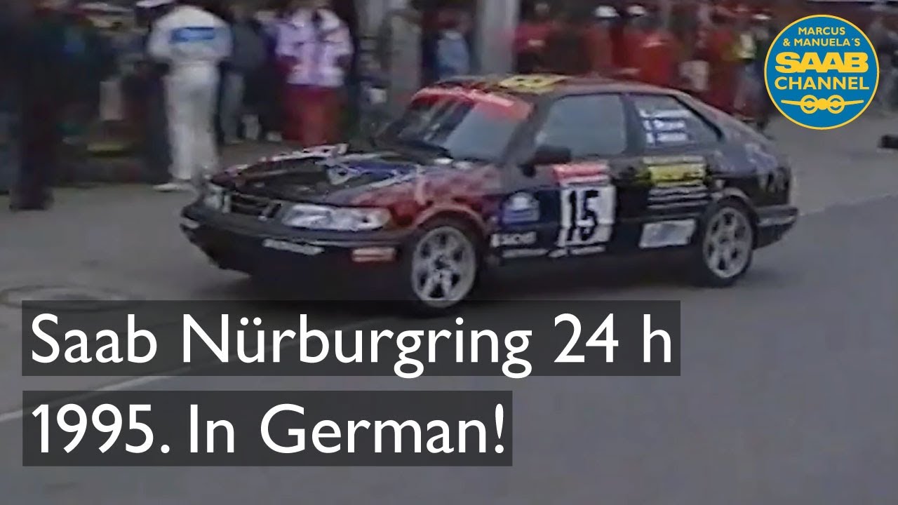 Saab Nürburgring 24 h 1995. In German!