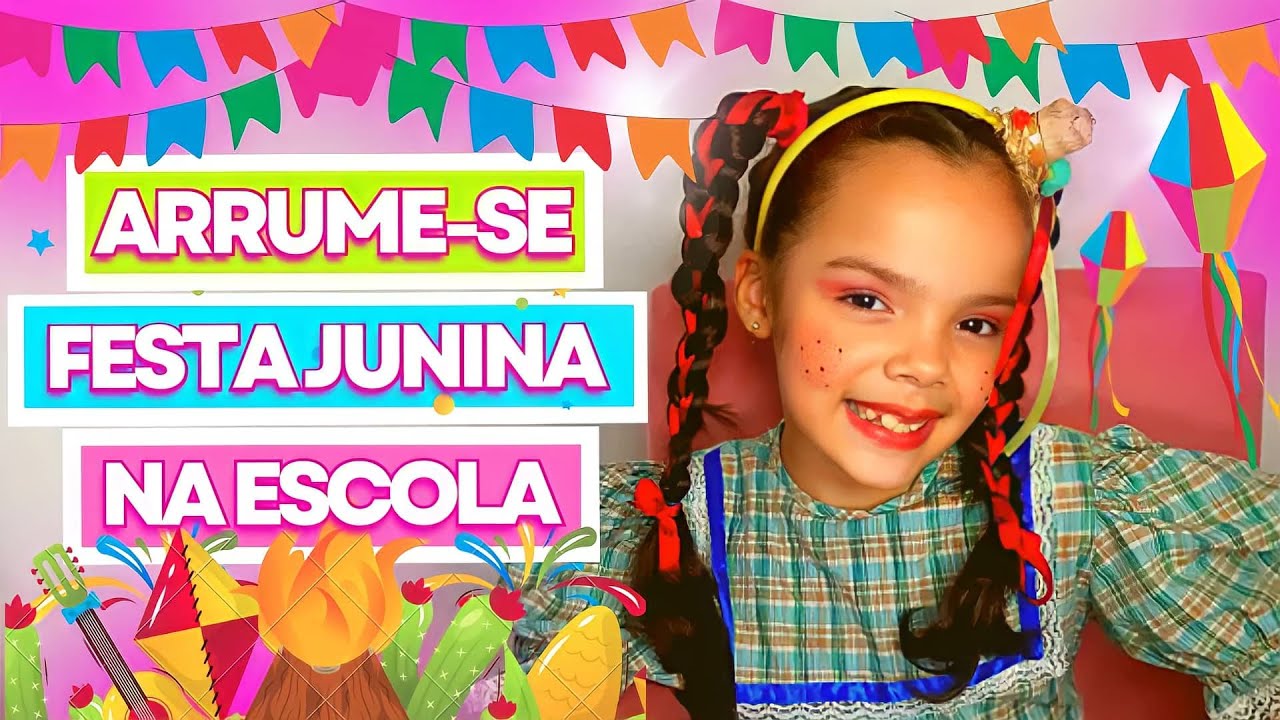 ARRUME-SE COMIGO PARA FESTA JUNINA NA ESCOLA! * MAKE INFANTIL, PENTEADO E LOOK * Gabi Canti