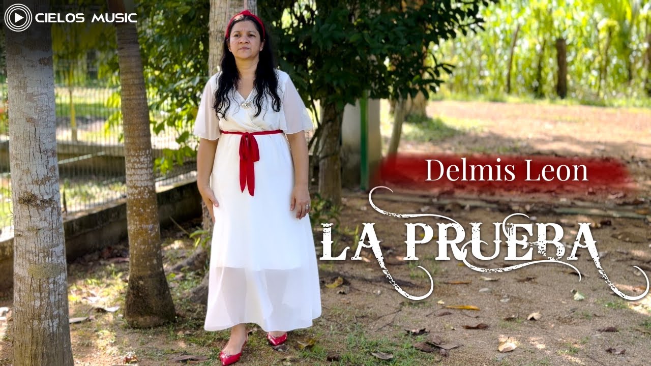 DELMIS LEON - LA PRUEBA (VIDEO OFICIAL)