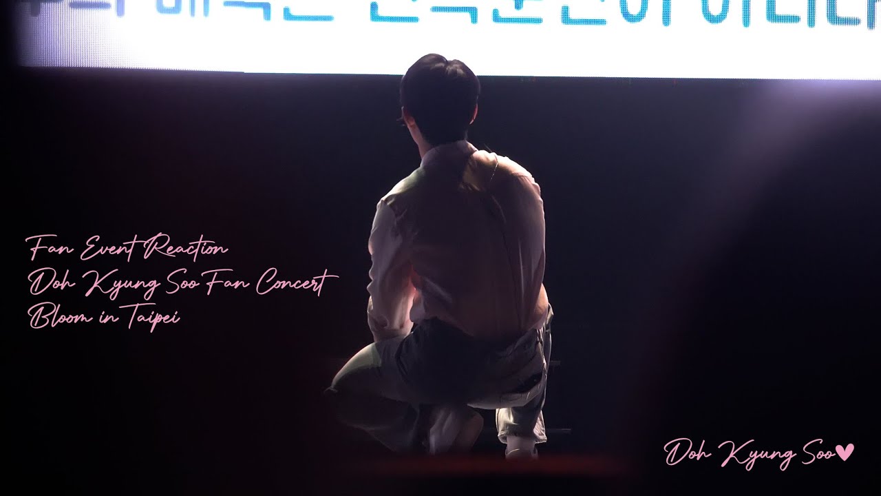 [4K Fancam] 240623 Fan Event Reaction - Doh Kyung Soo Fan concert [Bloom] in Taipei