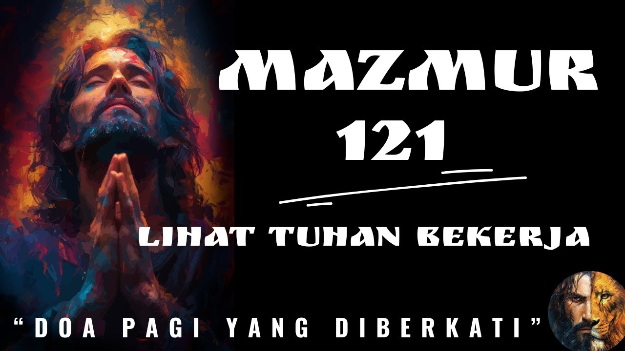 MAZMUR 121: Doa Pagi untuk Perlindungan Sehari-hari! - DOA KRISTEN - RENUNGAN HARIAN - #KASIHKRISTUS