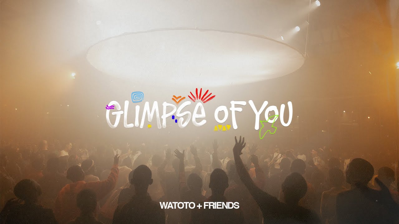 Glimpse Of You (Live) | WATOTO & Friends