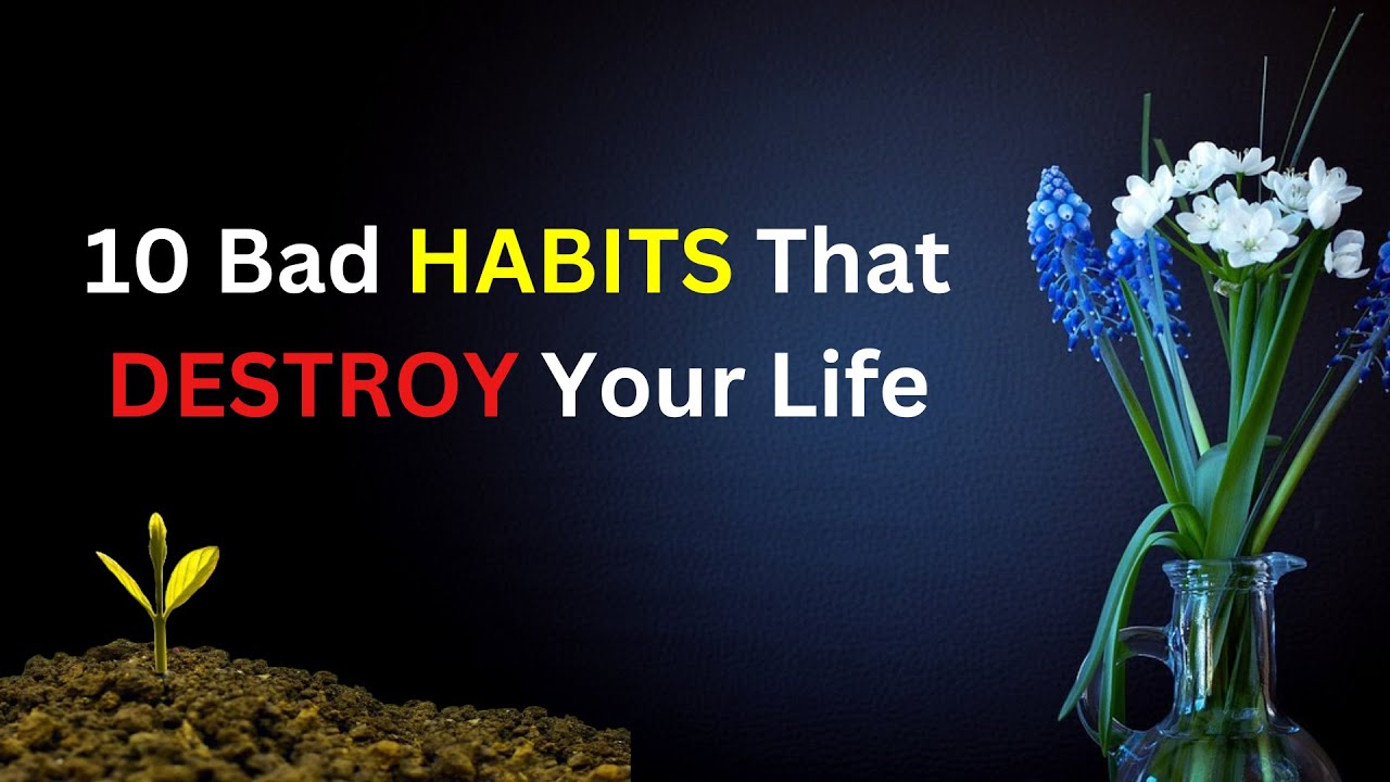 10 Bad HABITS That DESTROY Your Life || BAD HABITS || Short Courses