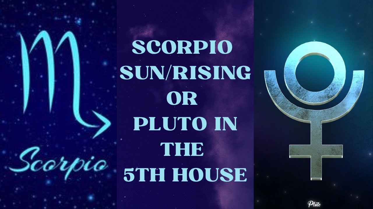 Scorpio or Pluto in the 5th House: Romance, Children, Creative hobbies 