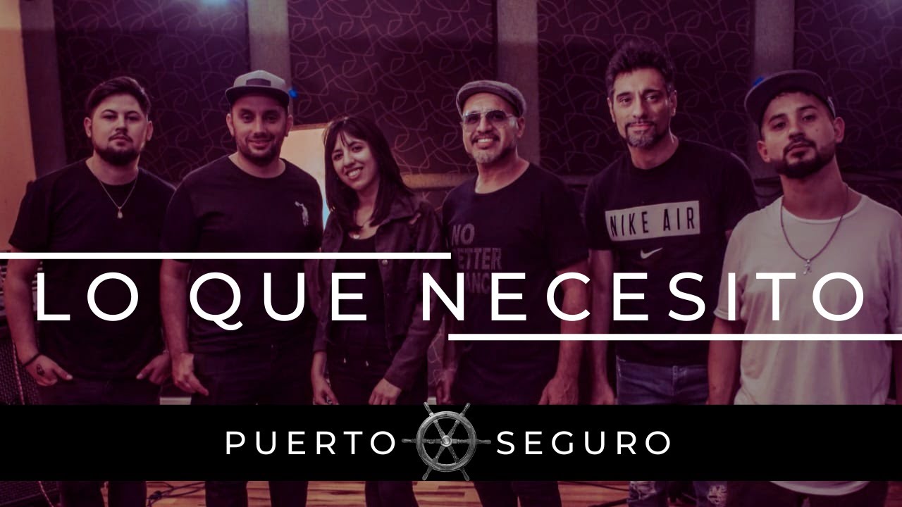 Lo que necesito ( Versión 2021) - Puerto Seguro - ( Video Oficial)