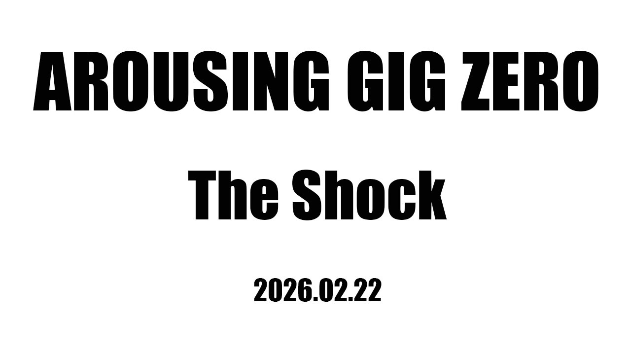 AROUSING GIG The Shock   By beis cafe