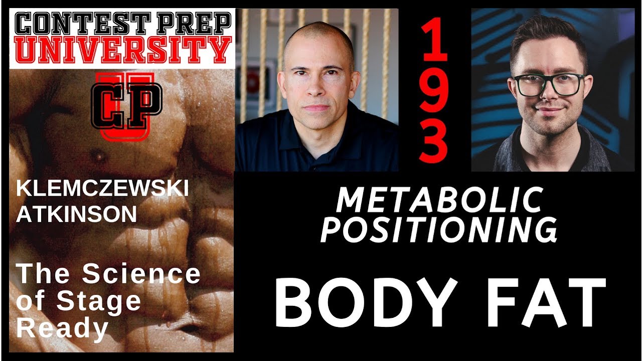 CONTEST PREP UNIVERSITY #193 - METABOLIC POSITIONING: BODY FAT