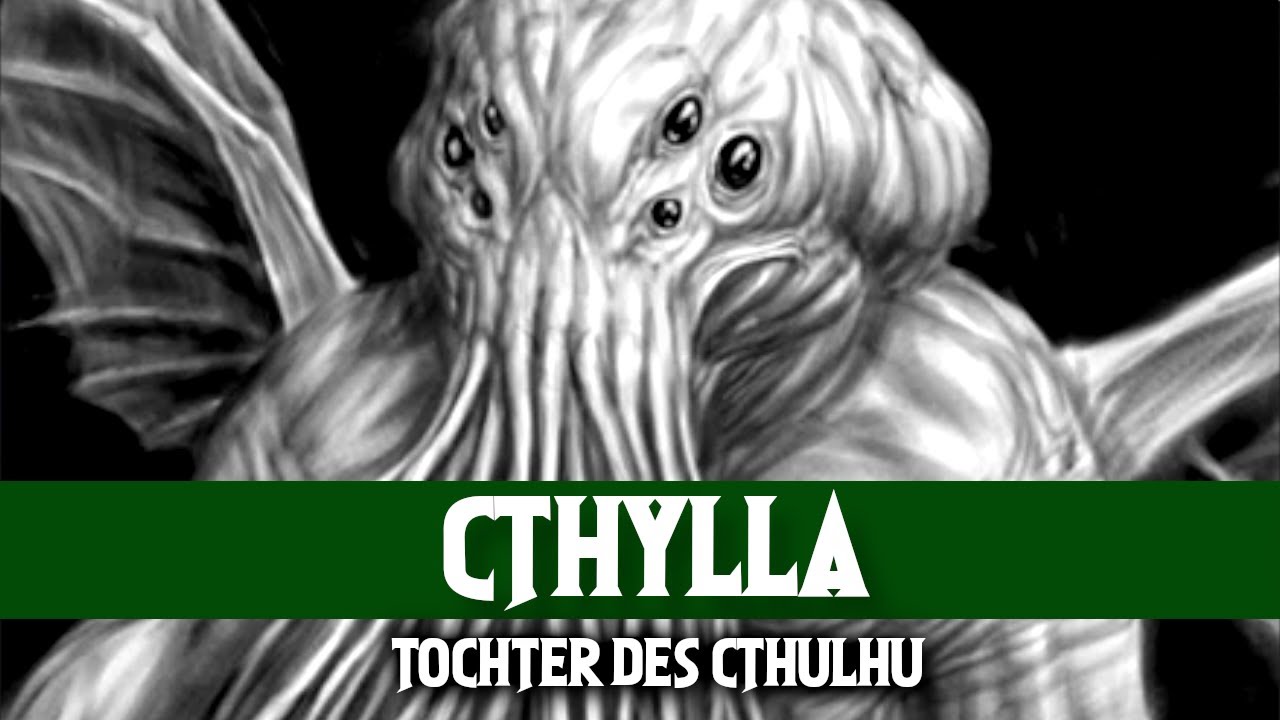 CTHYLLA die Tochter von Cthulhu erkl&auml;rt!