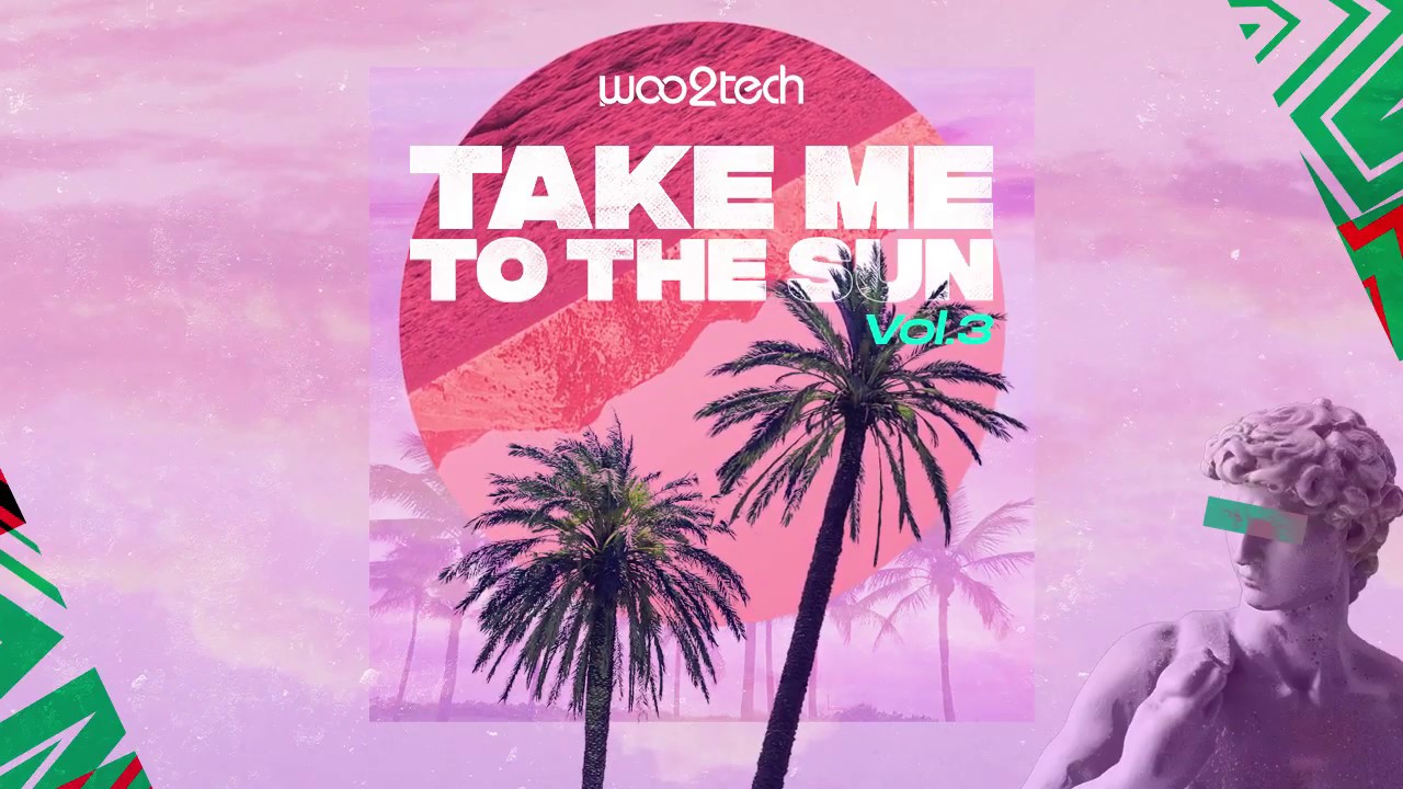 Woo2Tech @ Take Me To The Sun (Vol3)